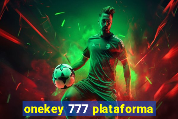 onekey 777 plataforma